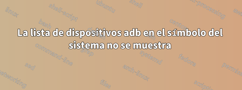 La lista de dispositivos adb en el símbolo del sistema no se muestra