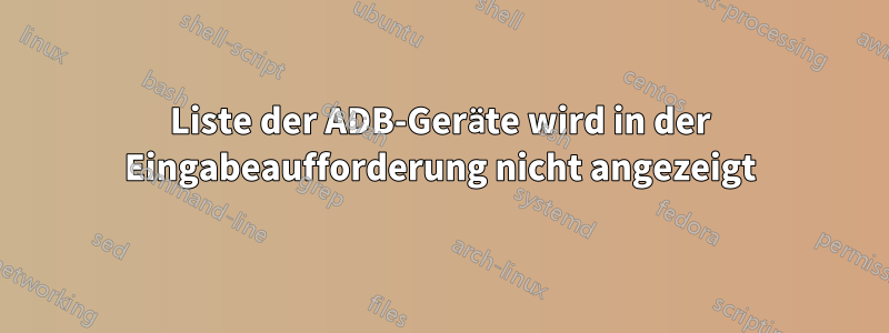 Liste der ADB-Geräte wird in der Eingabeaufforderung nicht angezeigt