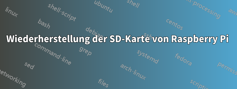 Wiederherstellung der SD-Karte von Raspberry Pi