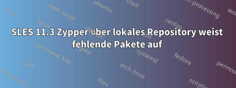 SLES 11.3 Zypper über lokales Repository weist fehlende Pakete auf