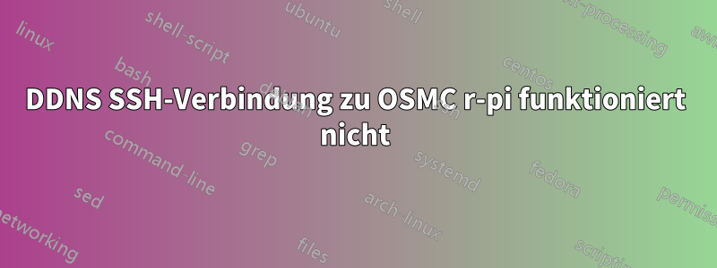 DDNS SSH-Verbindung zu OSMC r-pi funktioniert nicht