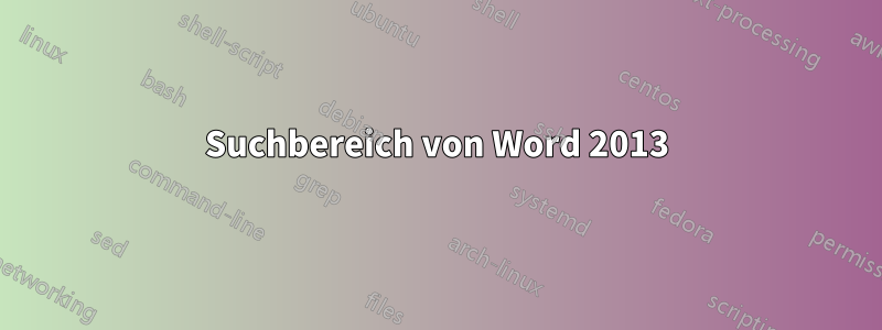 Suchbereich von Word 2013