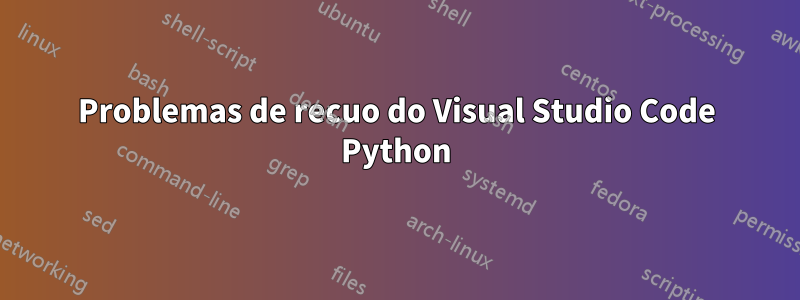 Problemas de recuo do Visual Studio Code Python