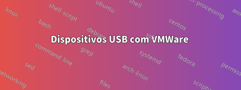 Dispositivos USB com VMWare