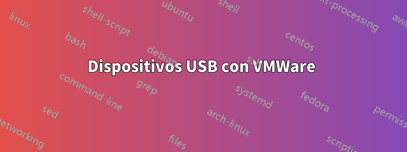 Dispositivos USB con VMWare