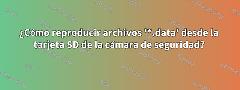 ¿Cómo reproducir archivos '*.data' desde la tarjeta SD de la cámara de seguridad?