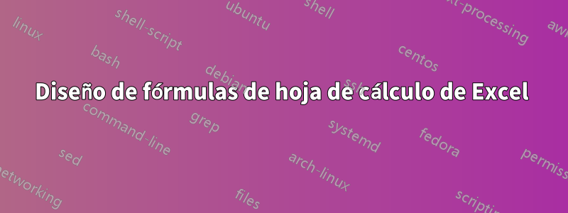 Diseño de fórmulas de hoja de cálculo de Excel