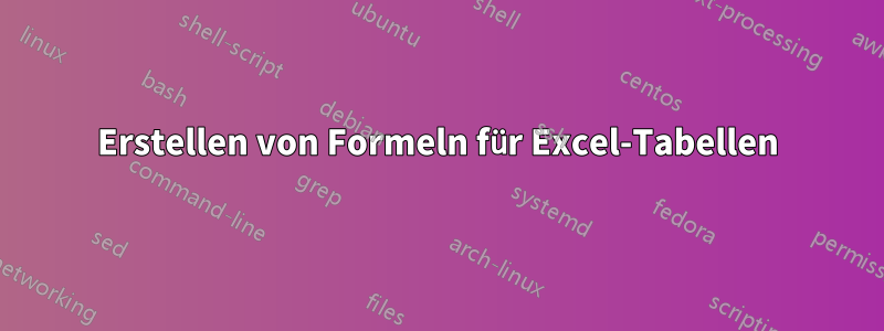 Erstellen von Formeln für Excel-Tabellen