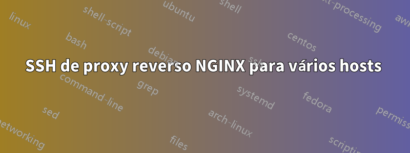 SSH de proxy reverso NGINX para vários hosts