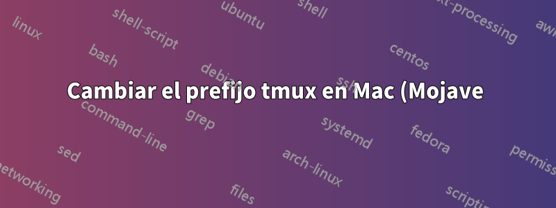Cambiar el prefijo tmux en Mac (Mojave) a C+a captura Cmd+izquierda
