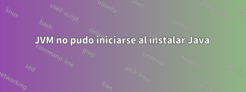 JVM no pudo iniciarse al instalar Java