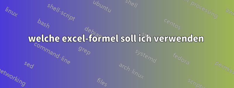 welche excel-formel soll ich verwenden