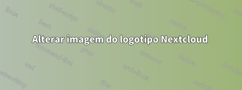 Alterar imagem do logotipo Nextcloud