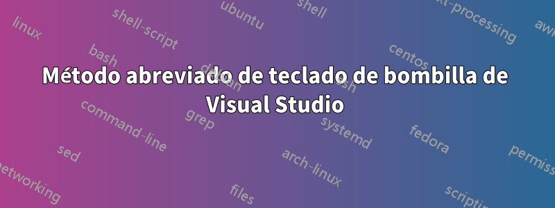 Método abreviado de teclado de bombilla de Visual Studio