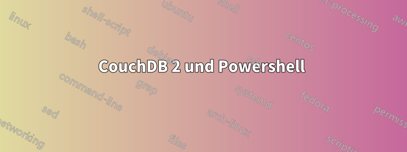 CouchDB 2 und Powershell