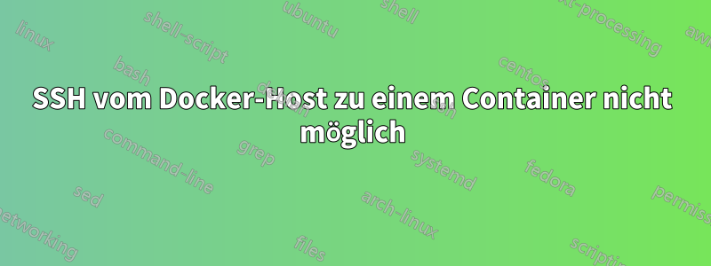 SSH vom Docker-Host zu einem Container nicht möglich