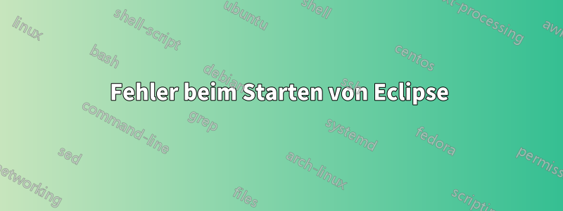 Fehler beim Starten von Eclipse