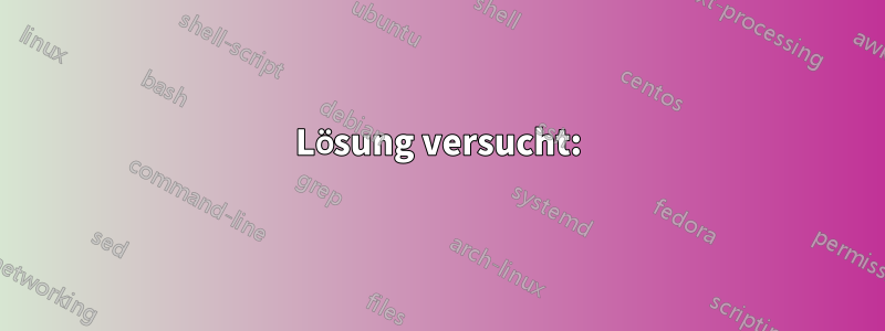 Lösung versucht: