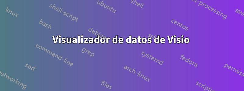 Visualizador de datos de Visio