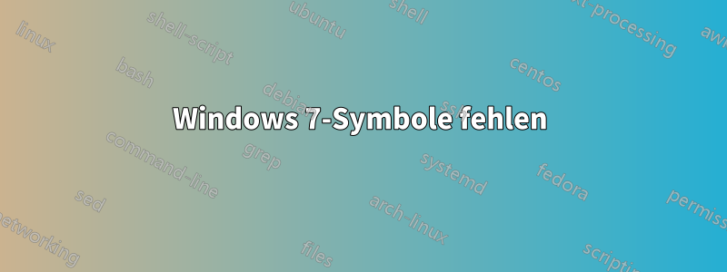 Windows 7-Symbole fehlen