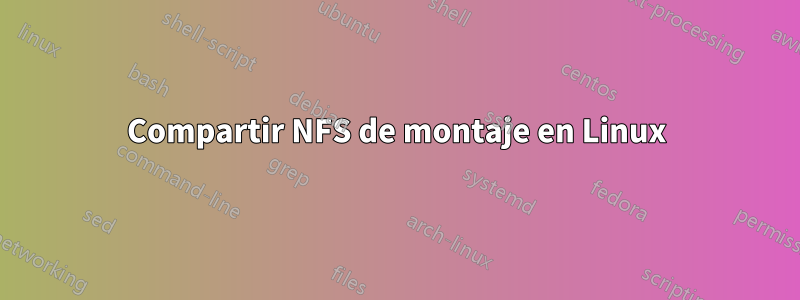 Compartir NFS de montaje en Linux