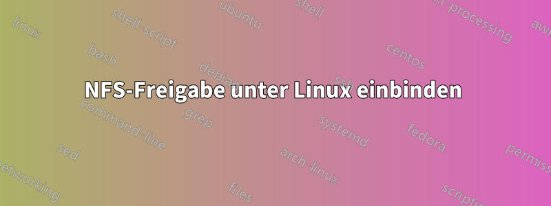 NFS-Freigabe unter Linux einbinden