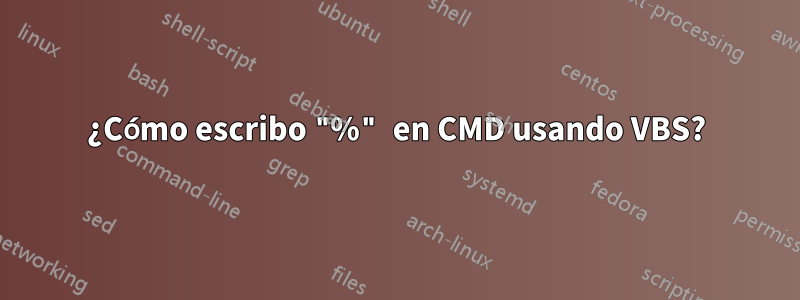 ¿Cómo escribo "%" en CMD usando VBS?