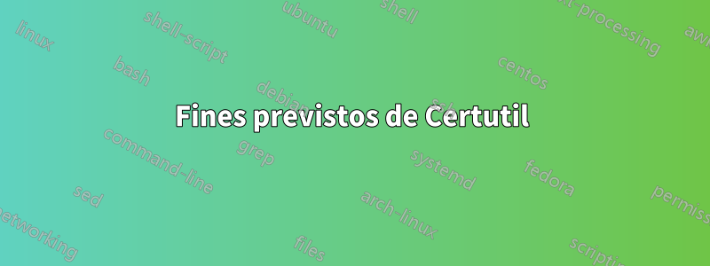 Fines previstos de Certutil