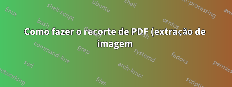 Como fazer o recorte de PDF (extração de imagem) com o nome do arquivo adicionado à imagem?