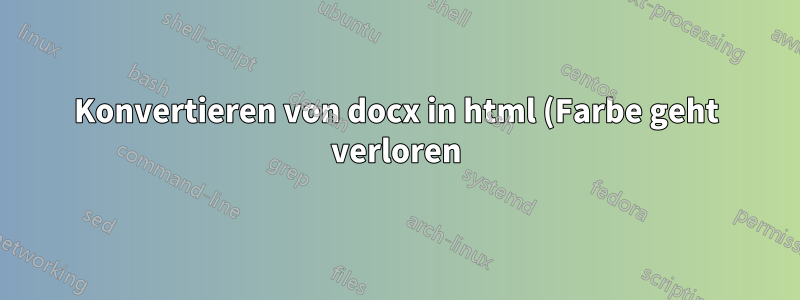 Konvertieren von docx in html (Farbe geht verloren)