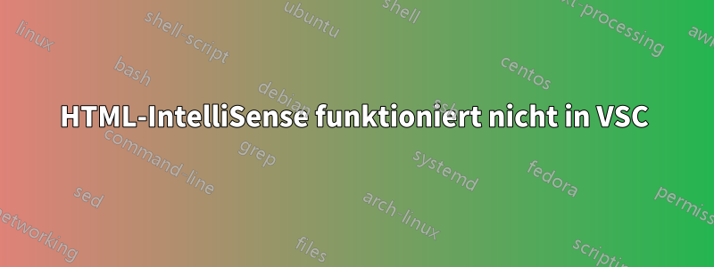 HTML-IntelliSense funktioniert nicht in VSC