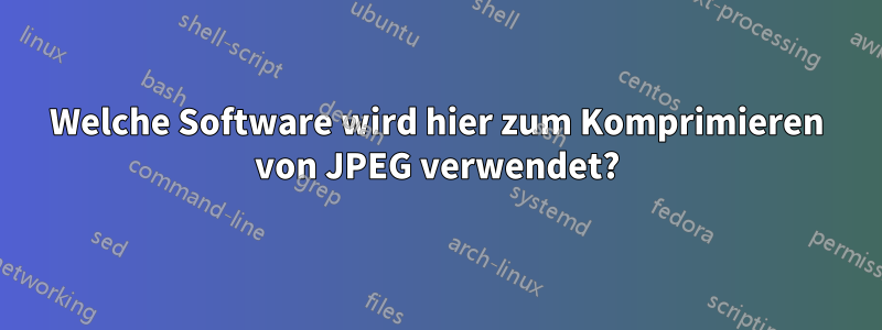 Welche Software wird hier zum Komprimieren von JPEG verwendet?