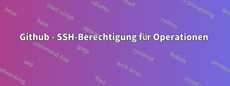 Github - SSH-Berechtigung für Operationen