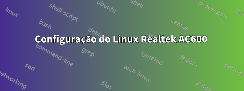 Configuração do Linux Realtek AC600