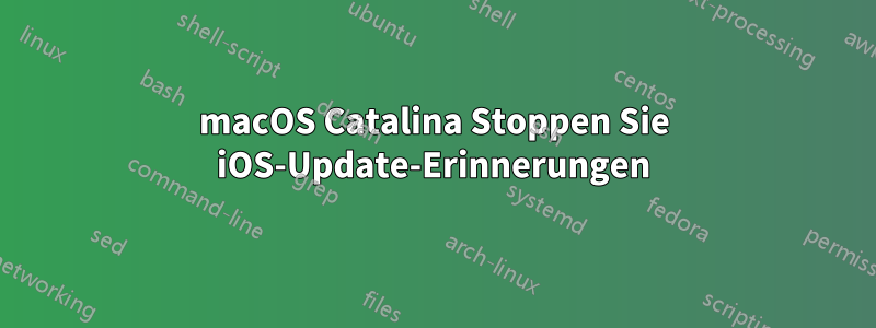 macOS Catalina Stoppen Sie iOS-Update-Erinnerungen