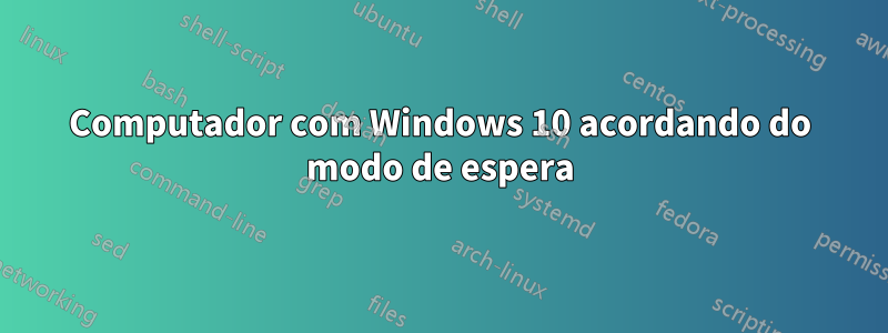 Computador com Windows 10 acordando do modo de espera