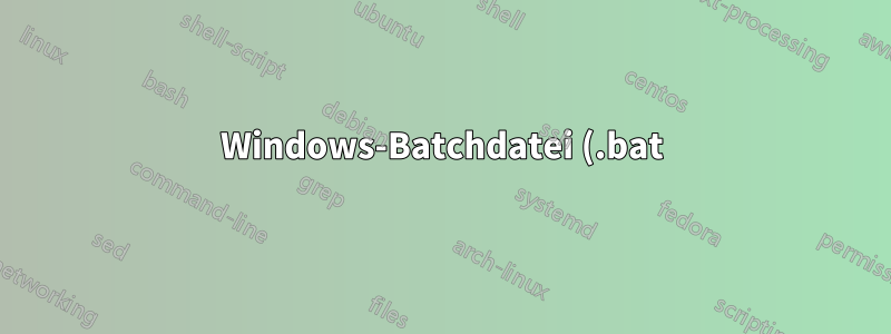 Windows-Batchdatei (.bat) beschädigt