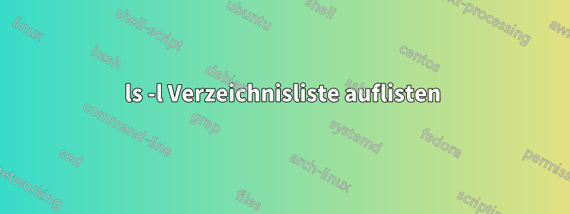 ls -l Verzeichnisliste auflisten