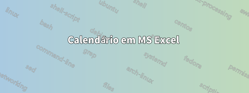 Calendário em MS Excel