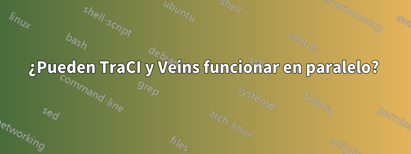 ¿Pueden TraCI y Veins funcionar en paralelo?