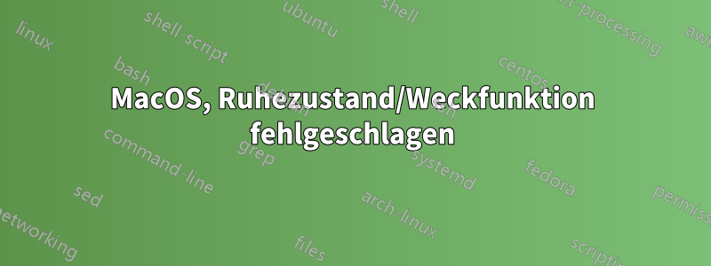 MacOS, Ruhezustand/Weckfunktion fehlgeschlagen