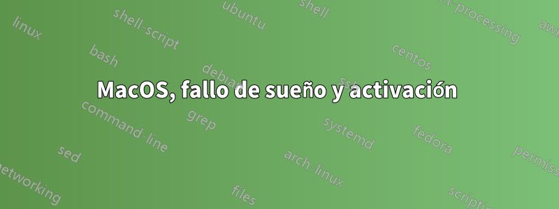 MacOS, fallo de sueño y activación