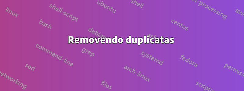 Removendo duplicatas