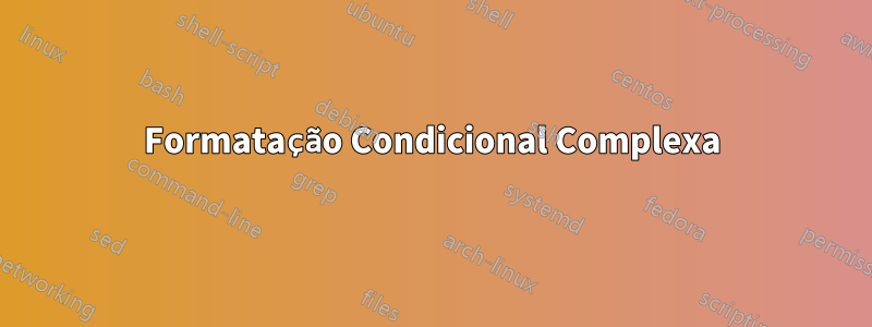Formatação Condicional Complexa