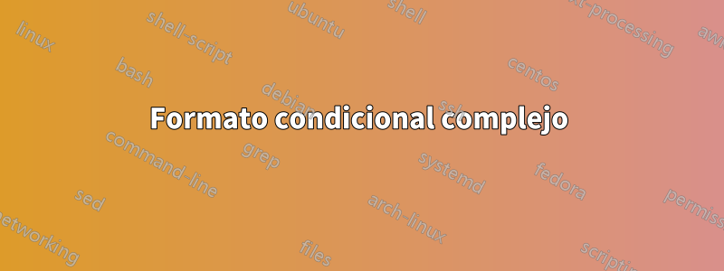 Formato condicional complejo