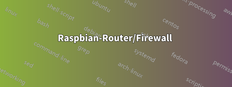 Raspbian-Router/Firewall