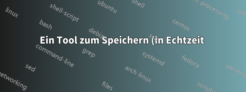 Ein Tool zum Speichern (in Echtzeit) der im Netzwerkmonitor von Firefox angezeigten Einträge
