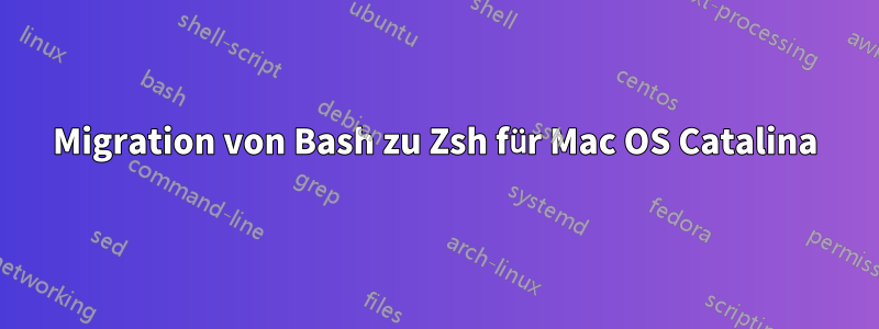 Migration von Bash zu Zsh für Mac OS Catalina