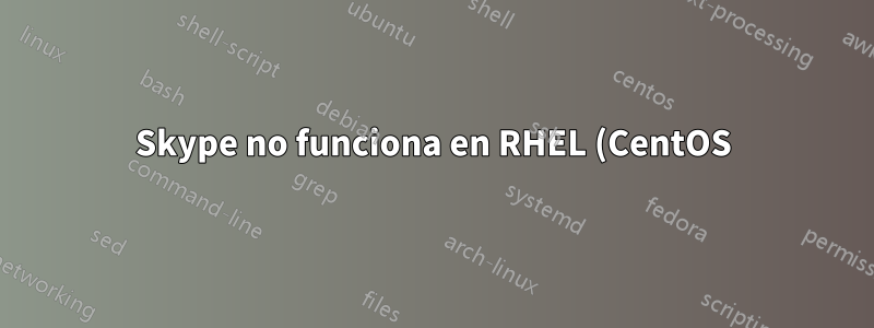 Skype no funciona en RHEL (CentOS)
