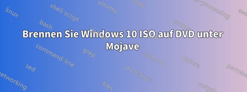 Brennen Sie Windows 10 ISO auf DVD unter Mojave